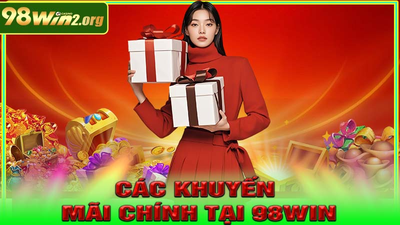 Các chương trình khuyến mãi chính tại 98win