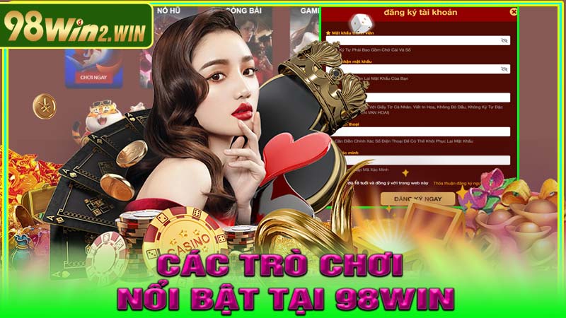 Các trò chơi nổi bật tại 98win