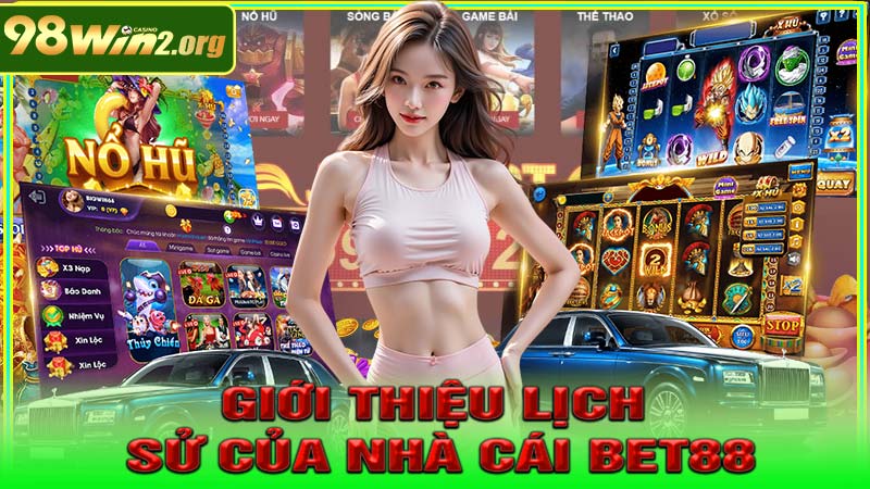 Giới thiệu lịch sử phát triển của nhà cái bet88