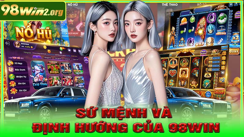 Sứ mệnh và định hướng của 98Win